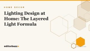 Home lighting design illustration showing layered ambient, task, and accent light concept on a cream EditorBuzz cover